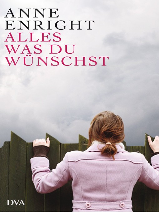 Title details for Alles, was du wünschst by Anne Enright - Wait list